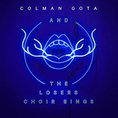 Resultado de imagen de Colman Gota - And the Losers Choir Sings