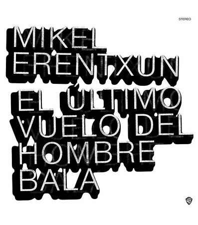 Mikel Erentxun: El último vuelo del hombre bala (2019) Mikel-erentxun-cd-el-ultimo-vuelo-del-hombre-bala-10-05-19