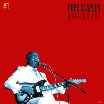 Pops-Staples-Dont-Lose-This-13-01-15