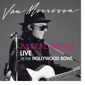 Astral Weeks: Live at the Hollywood Bowl, de Van Morrison
