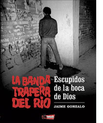 Llega la biografía de La Banda Trapera del Río
