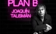 Joaquín Talismán presenta “Plan B”
