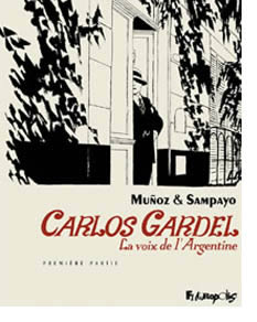 Muñoz y Sampayo relatan en un cómic la vida de Carlos Gardel